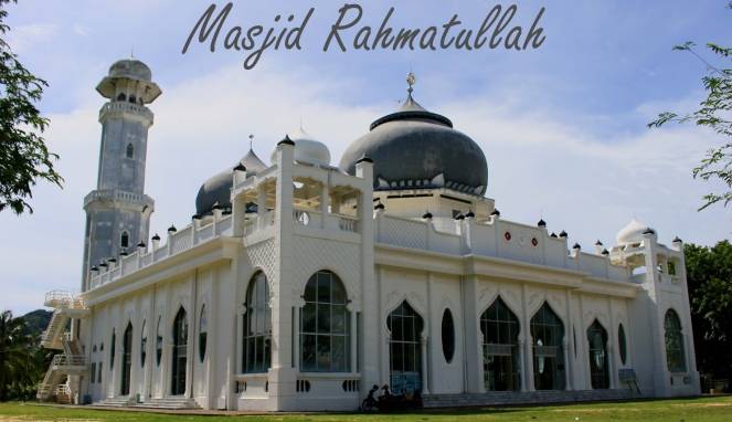 Masjid Rahmatullah, Saksi Kedahsyatan Tsunami di Aceh