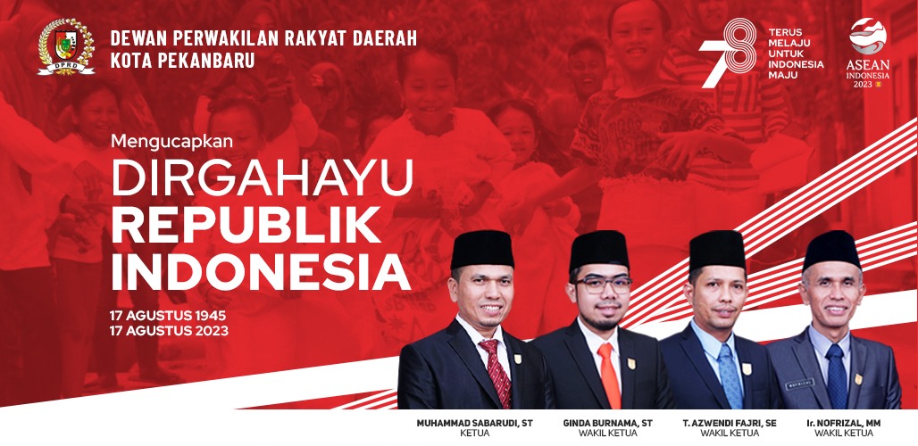 Ucapan Hari Proklamasi Kemerdekaan Indonesia ke-78 oleh Pimpinan DPRD Kota Pekanbaru